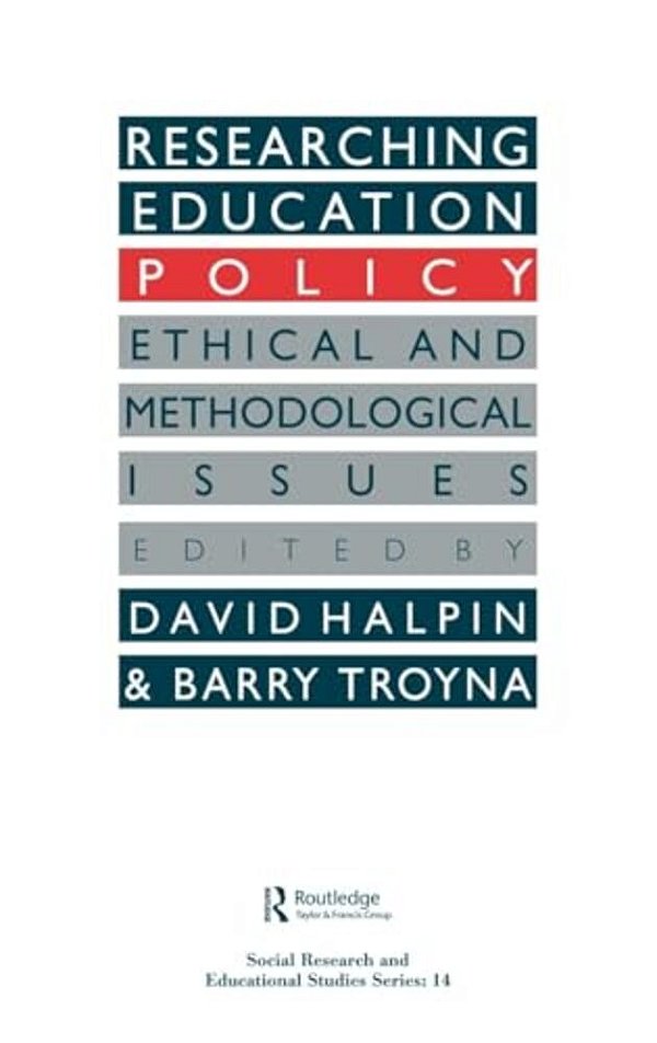 Researching Education Policy: Ethical And Methodological Issues-..