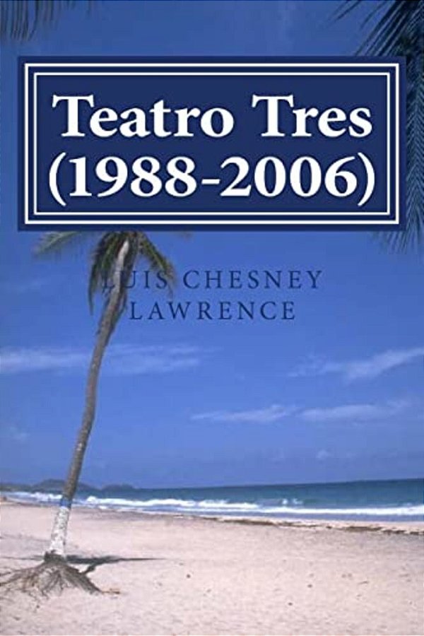 Teatro Tres (1988-2006)-..