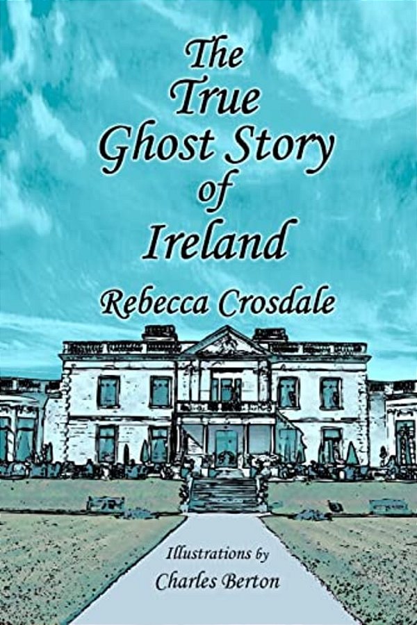 The True Ghost Story Of Ireland-..