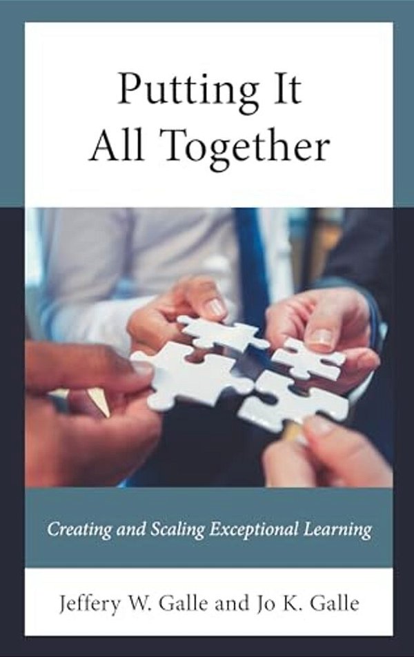 Putting It All Together: Creating And Scaling Exceptional Learning-..