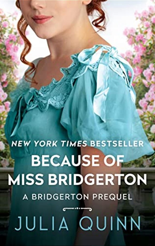 Because Of Miss Bridgerton: A Bridgerton Prequel-..