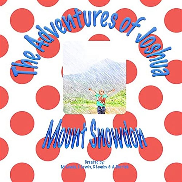 The Adventures Of Joshua Mount Snowdon: Mt Snowdon-..