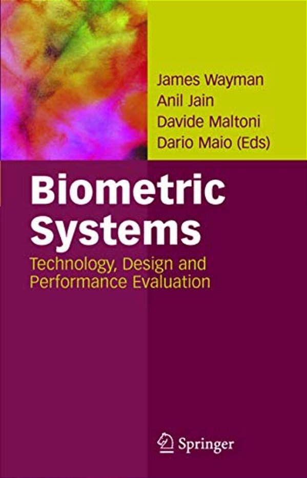Biometric Systems: Technology, Design And Performance Evaluation-..