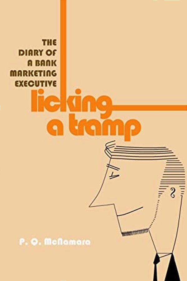 Licking A Tramp: The Diary Of A Bank Marketing Executive-..