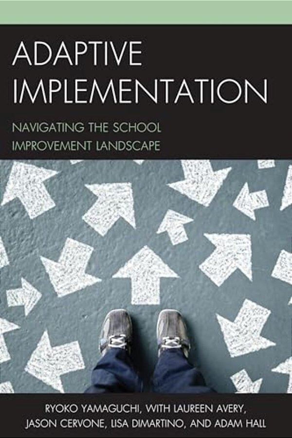Adaptive Implementation: Navigating The School Improvement Landscape-..