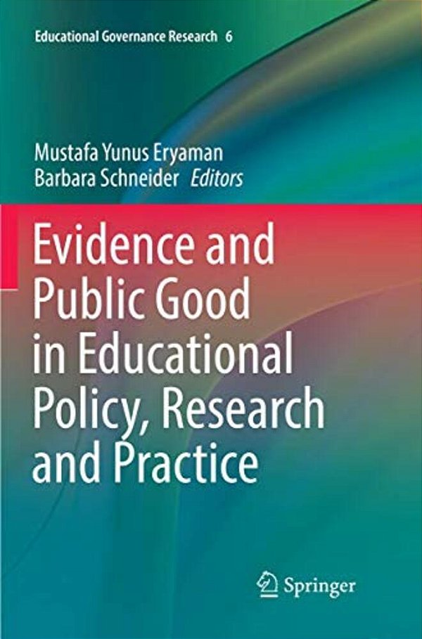 Evidence And Public Good In Educational Policy, Research And Practice-..