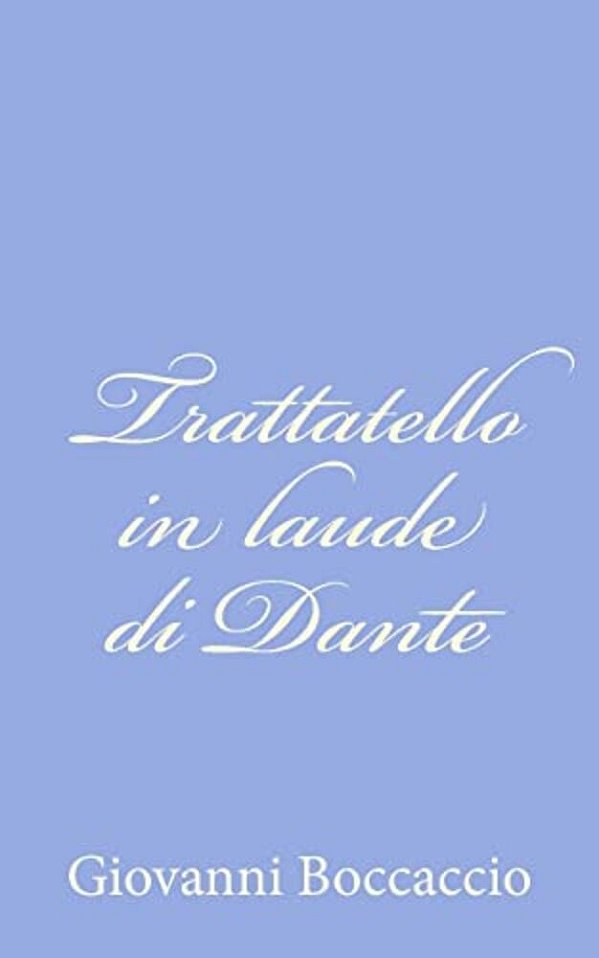 Trattatello In Laude Di Dante-..