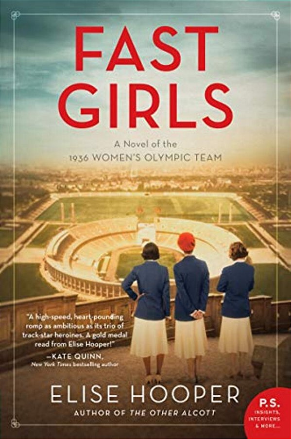 Fast Girls: A Novel Of The 1936 Women's Olympic Team-..