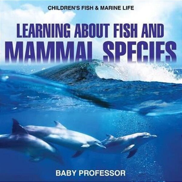 Learning About Fish And Mammal Species Children's Fish & Marine Life-..