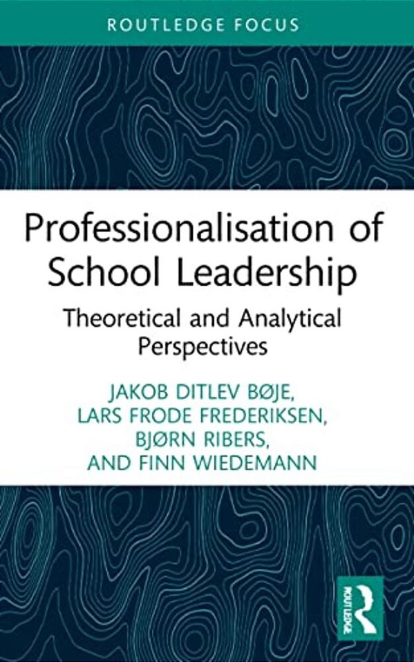 Professionalisation Of School Leadership: Theoretical And Analytical Perspectives-..