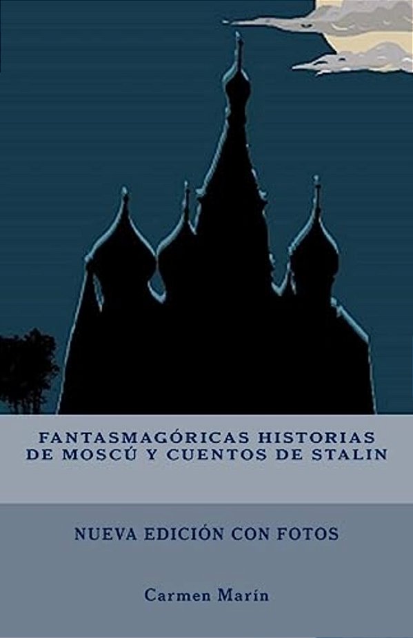 Fantasmagóricas Historias De Moscú Y Cuentos De Stalin-..