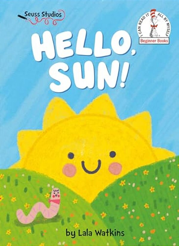 Hello, Sun!: A Seuss Studios Book-..