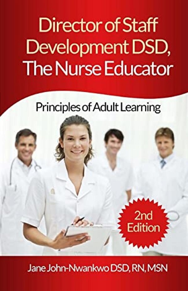 Director Of Staff Development Dsd, The Nurse Educator: Principles Of Adult Learning-..