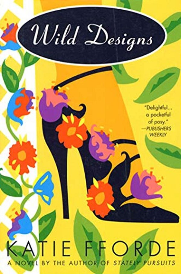 Wild Designs: A Novel By The Author Of Stately Pursuits-..