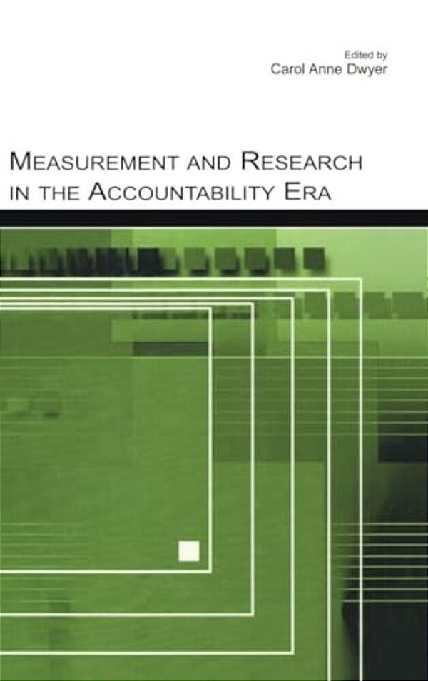 Measurement And Research In The Accountability Era-..