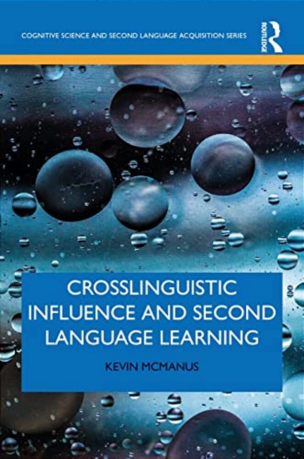 Crosslinguistic Influence And Second Language Learning-..