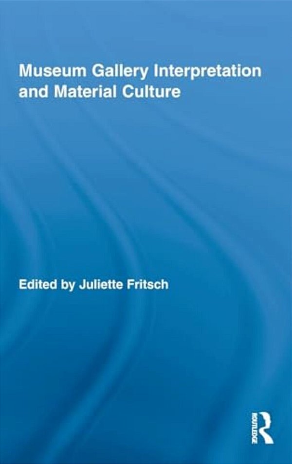 Museum Gallery Interpretation And Material Culture-..