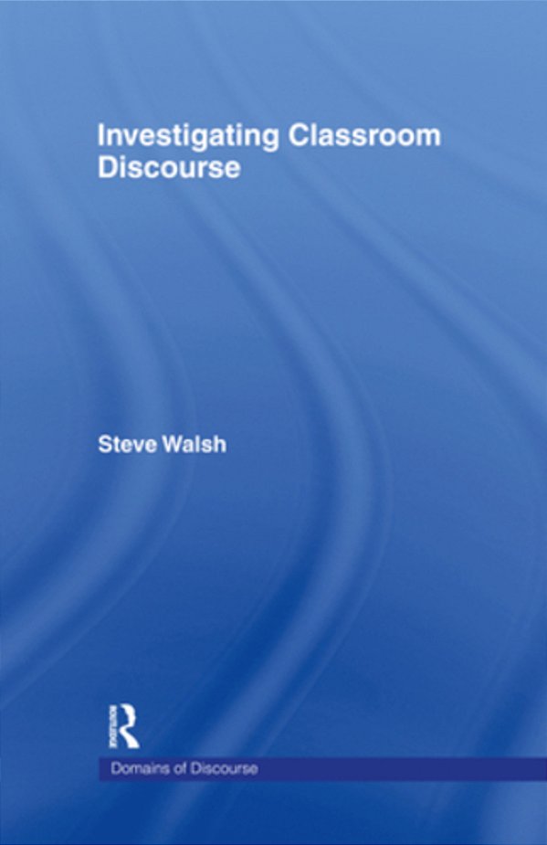 Investigating Classroom Discourse-..