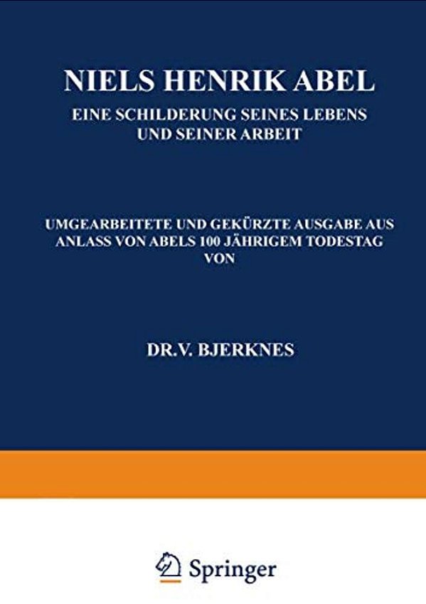 Niels Henrik Abel: Eine Schilderung Seines Lebens Und Seiner Arbeit-..