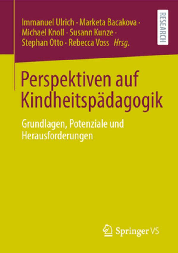 Perspektiven Auf Kindheitspädagogik: Grundlagen, Potenziale Und Herausforderungen-..