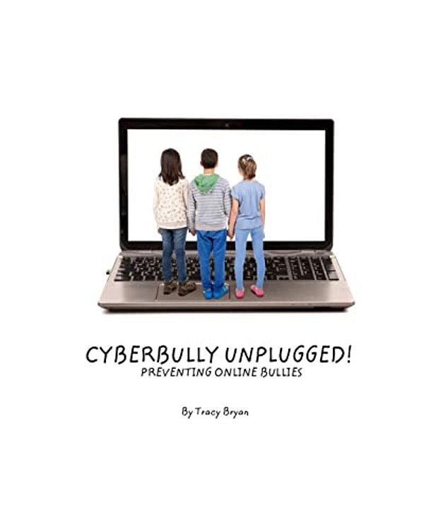 Cyberbully Unplugged! Preventing Online Bullies-..