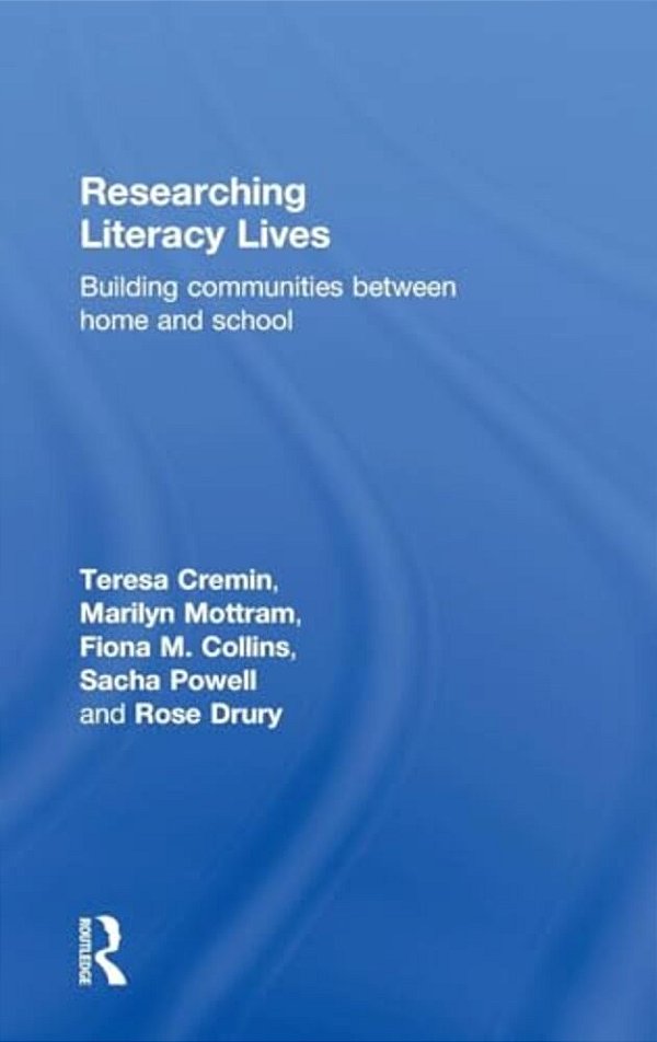 Researching Literacy Lives: Building Communities Between Home And School-..
