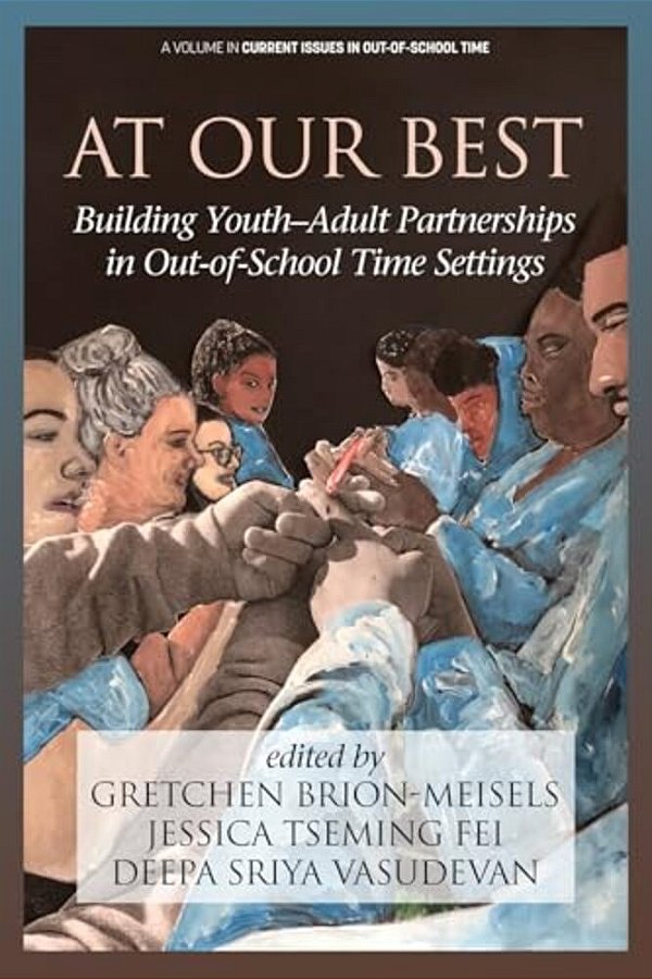 At Our Best: Building Youth-Adult Partnerships In Out-Of-school Time Settings-..