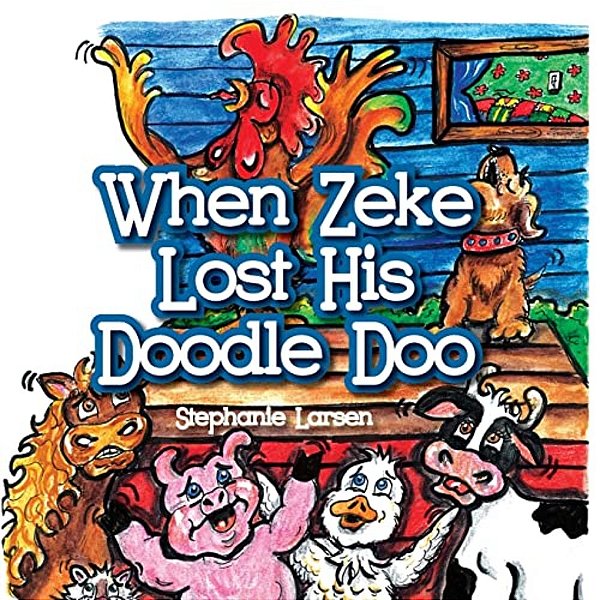 When Zeke Lost His Doodle-Doo-..