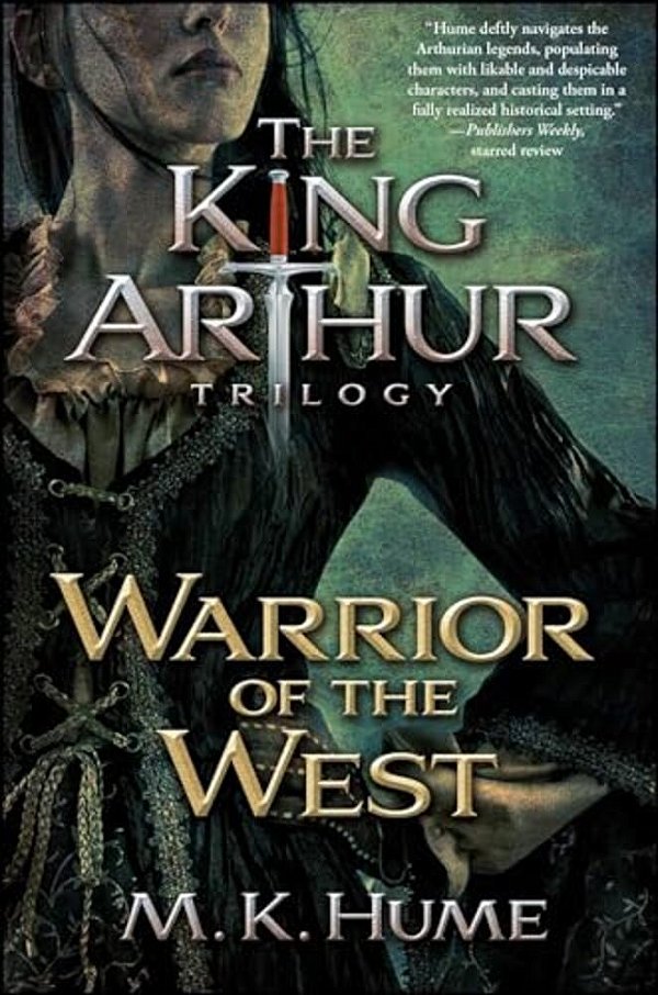 The King Arthur Trilogy Book Two: Warrior Of The West-..