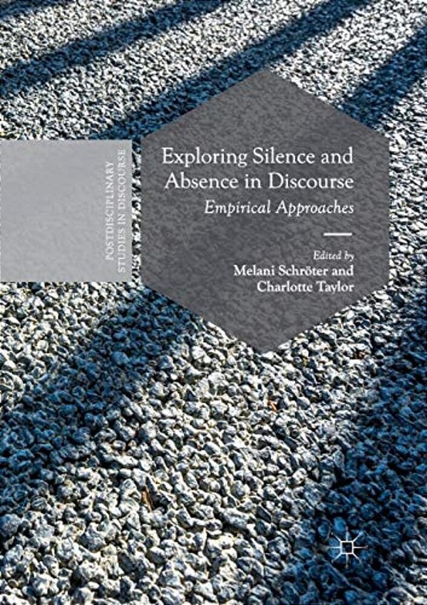 Exploring Silence And Absence In Discourse: Empirical Approaches-..