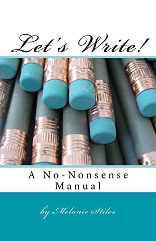 Let's Write!: A No-Nonsense Manual-..