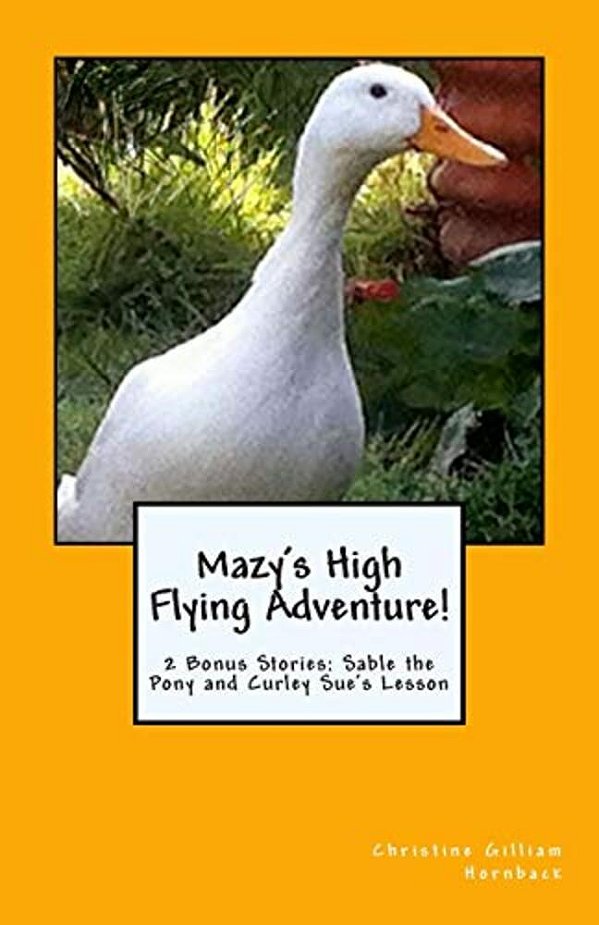 Mazy's High Flying Adventure!: 2 Bonus Stories: Sable The Pony And Curley Sue's Lesson-..