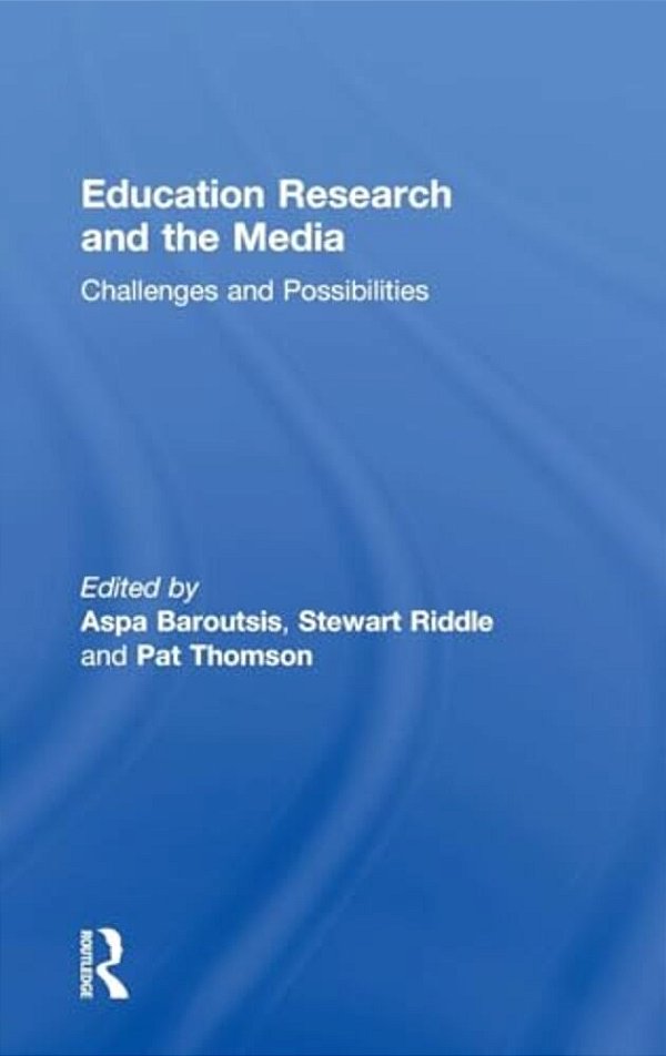 Education Research And The Media: Challenges And Possibilities-..