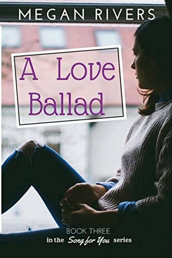 A Love Ballad: A Fictional Memoir-..