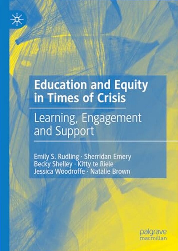 Education And Equity In Times Of Crisis: Learning, Engagement And Support-..