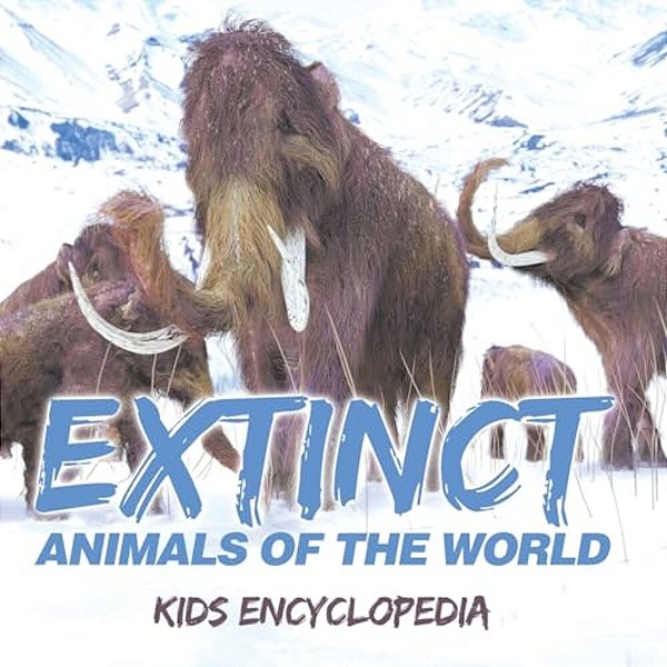 Extinct Animals Of The World Kids Encyclopedia-..
