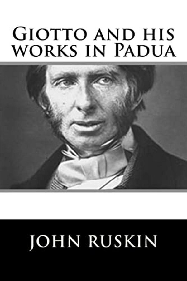 Giotto And His Works In Padua-..