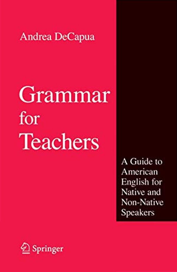Grammar For Teachers: A Guide To American English For Native And Non-Native Speakers-..