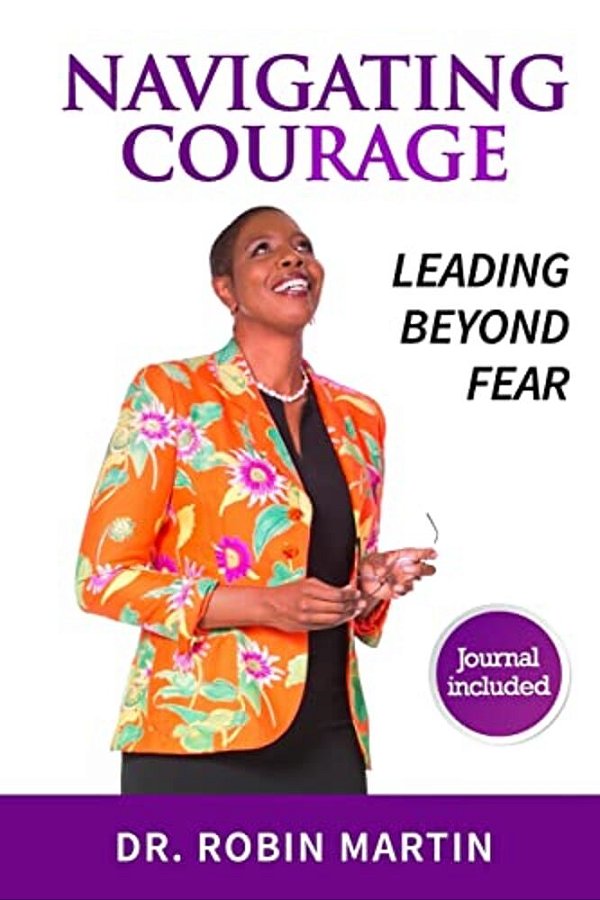 Navigate Courage: Leading Beyond Fear-..