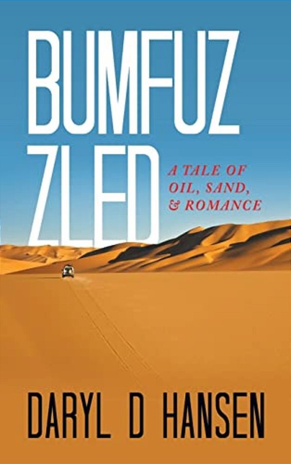 Bumfuzzled: A Tale Of Oil, Sand, & Romance-..