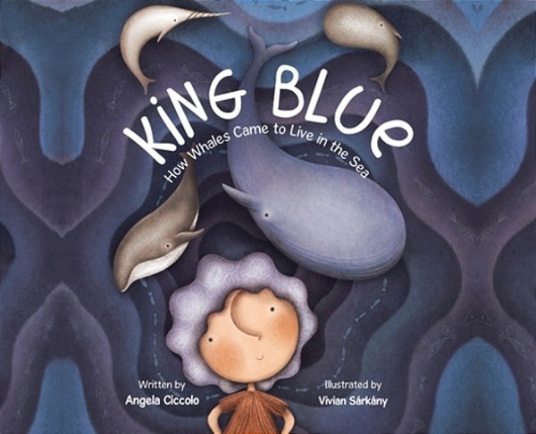 King Blue: How Whales Came To Live In The Sea-..