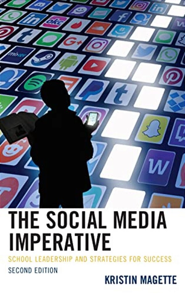 Social Media Imperative: School Leadership And Strategies For Success-..
