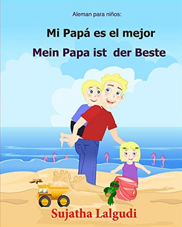 Aleman Para Ninos: Mi Papa ES El Mejor: Libro Infantil Ilustrado Español-Alemán (Edición Bilingüe), Bilingue Aleman Español, Aleman Libro-..