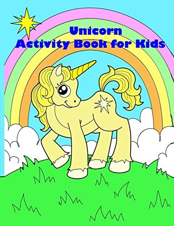 Unicorn Activity Book For Kids:: Activity Book For Kids In Unicorn Theme. Fun With Coloring Pages, Color By Number, Dot-Dot, Count The Number, Match-..
