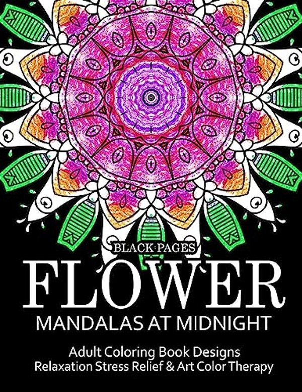 Flower Mandalas At Midnight Vol.1: Black Pages Adult Coloring Books Design Art Color Therapy-..