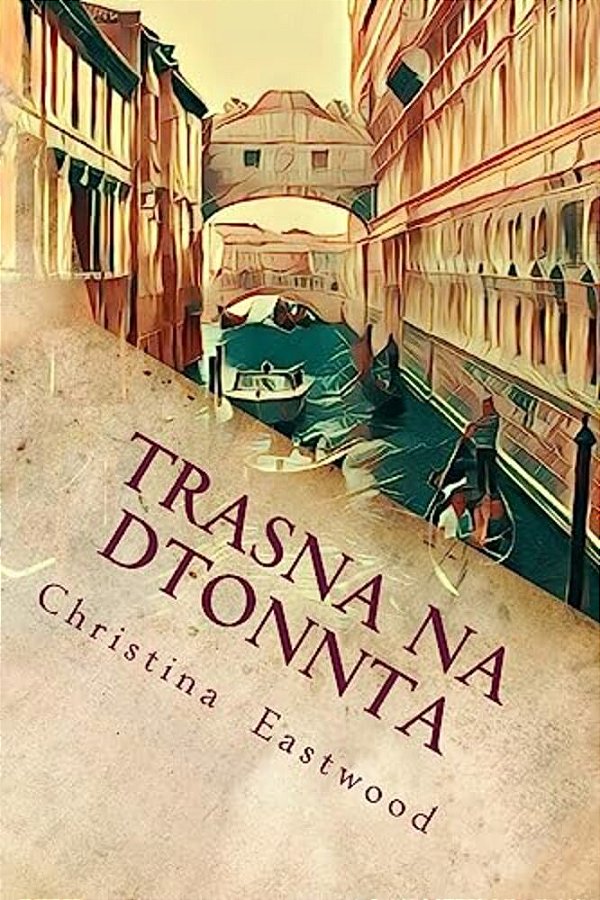 Trasna Na Dtonnta: A Tale Of Three Cities-..
