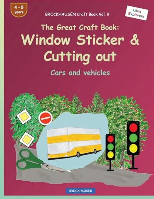 Brockhausen Craft Book Vol. 9 - The Great Craft Book: Window Sticker & Cutting Out: Cars And Vehicles-..