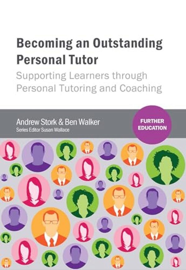 Becoming An Outstanding Personal Tutor: Supporting Learners Through Personal Tutoring And Coaching-..