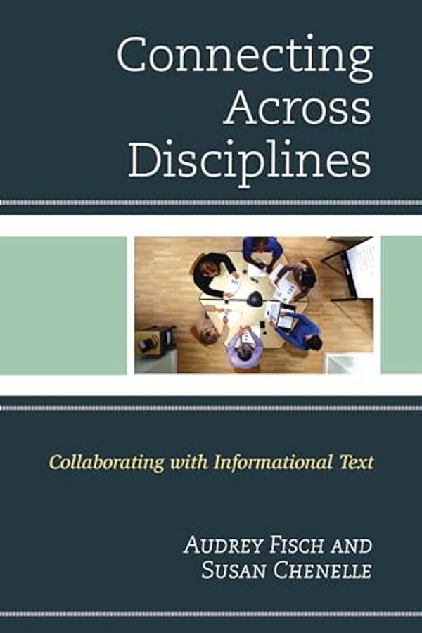 Connecting Across Disciplines: Collaborating With Informational Text-..