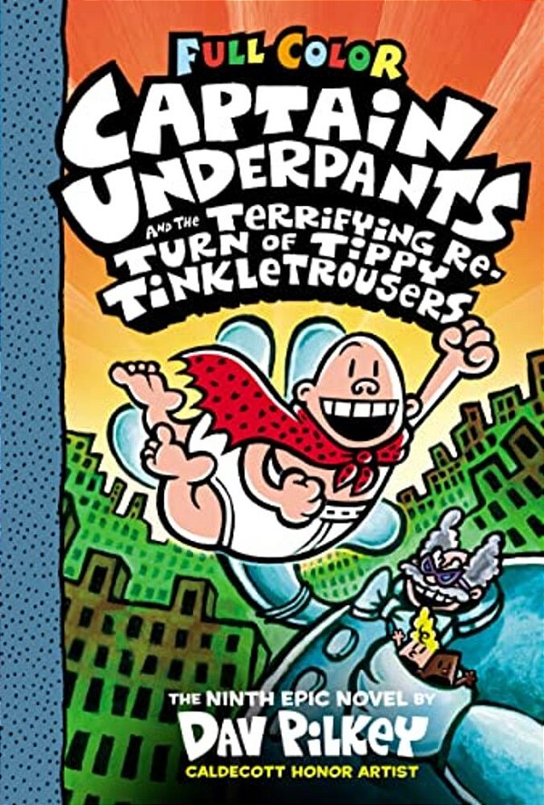 Captain Underpants And The Terrifying Return Of Tippy Tinkletrousers: Color Edition (Captain Underpants #9): From The Creator Of Dog Man: Volume 9-..